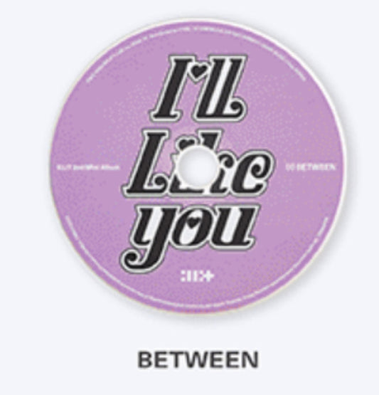 K-POP ILLIT - 2ND MINI ALBUM [I'LL LIKE YOU] BETWEEN VER.